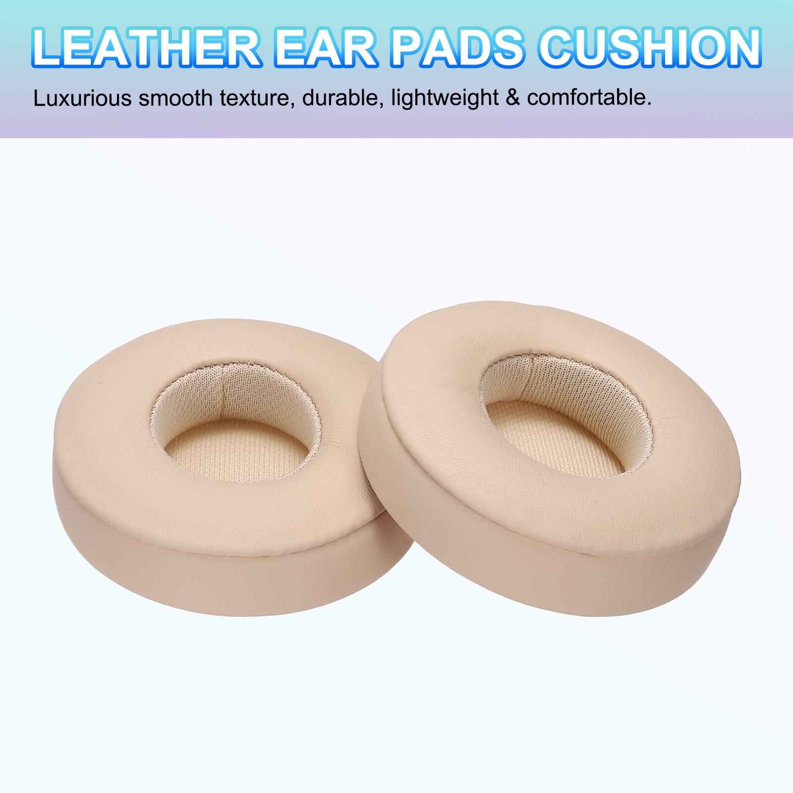 LEATHER EAR PADS CUSHION  
Luxurious smooth texture, durable, lightweight & comfortable.