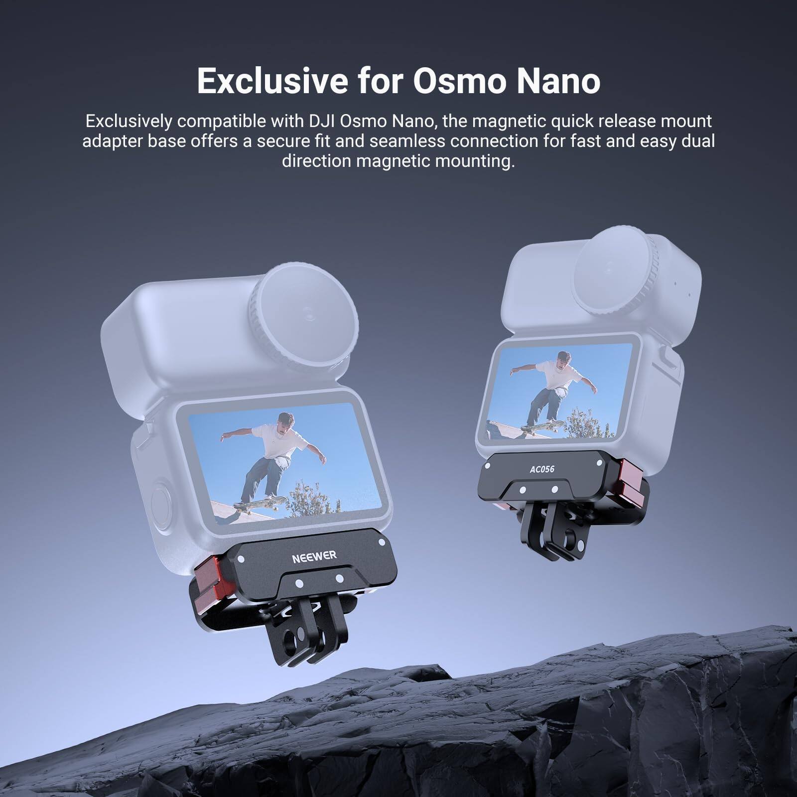 Exclusive for Osmo Nano

Exclusively compatible with DJI Osmo Nano, the magnetic quick release mount adapter base offers a secure fit and seamless connection for fast and easy dual direction magnetic mounting.