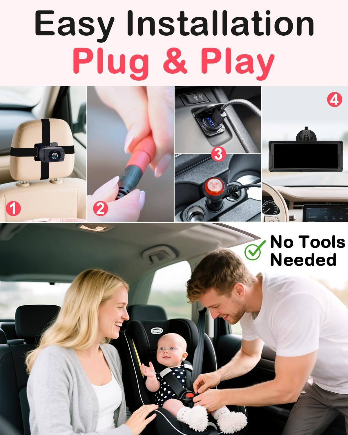 Easy Installation Plug & Play

1. 2. 3. 4. PUSH ON

No Tools Needed