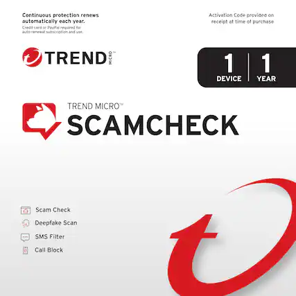 Continuous protection renews automatically each year.
Credit card or PayPal required for auto-renewal subscription and use.
Activation Code provided on receipt at time of purchase
TREND MICRO
1 DEVICE | 1 YEAR
TREND MICRO™ SCAMCHECK
Scam Check
Deepfake Scan
SMS Filter
Call Block