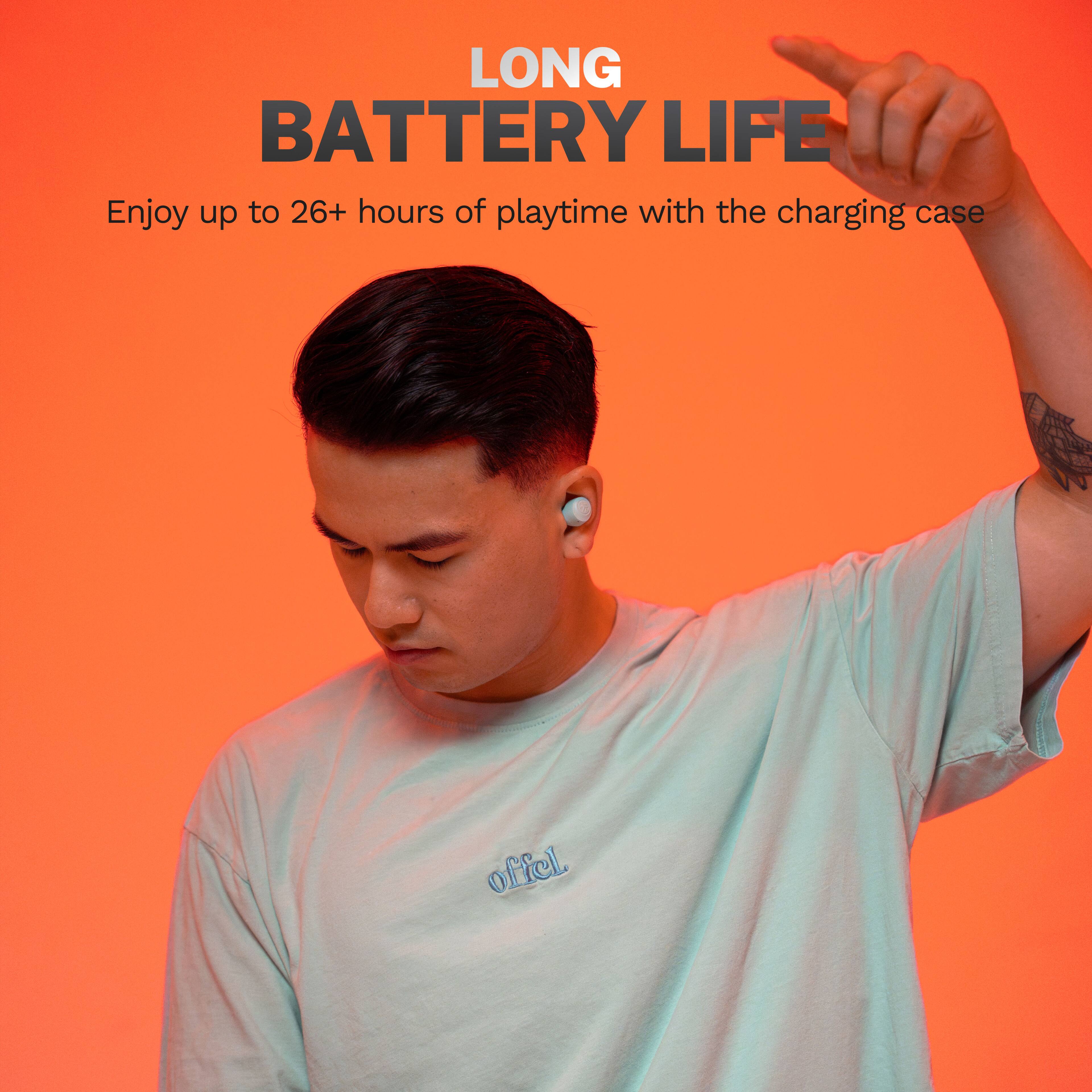 LONG BATTERY LIFE
Enjoy up to 26+ hours of playtime with the charging case
Offel