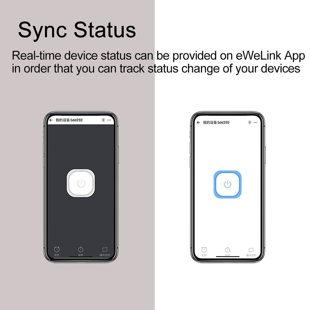 Sync Status

Real-time device status can be provided on eWeLink App in order that you can track status change of your devices