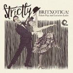 Front Standard. Strictly Britxotica! Palais Pop and Locarno Latin [LP] - VINYL.