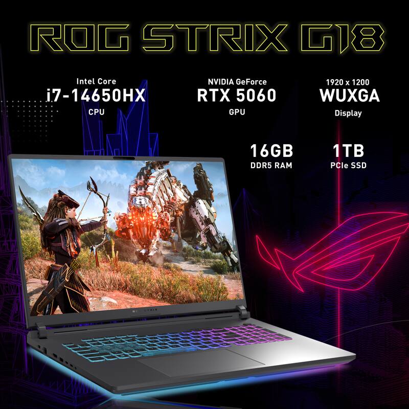ROG STRIX G18

Intel Core i7-14650HX CPU

NVIDIA GeForce RTX 5060 GPU

1920 x 1200 WUXGA Display

16GB DDR5 RAM

1TB PCIe SSD