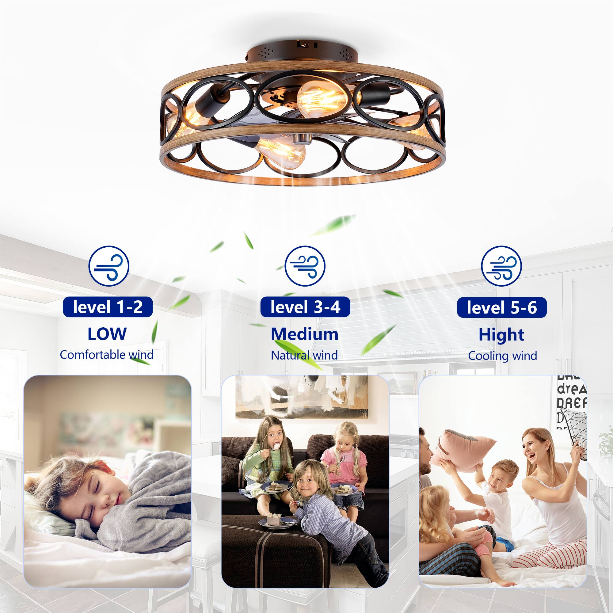 level 1-2 LOW Comfortable wind  
level 3-4 Medium Natural wind  
level 5-6 High Cooling wind