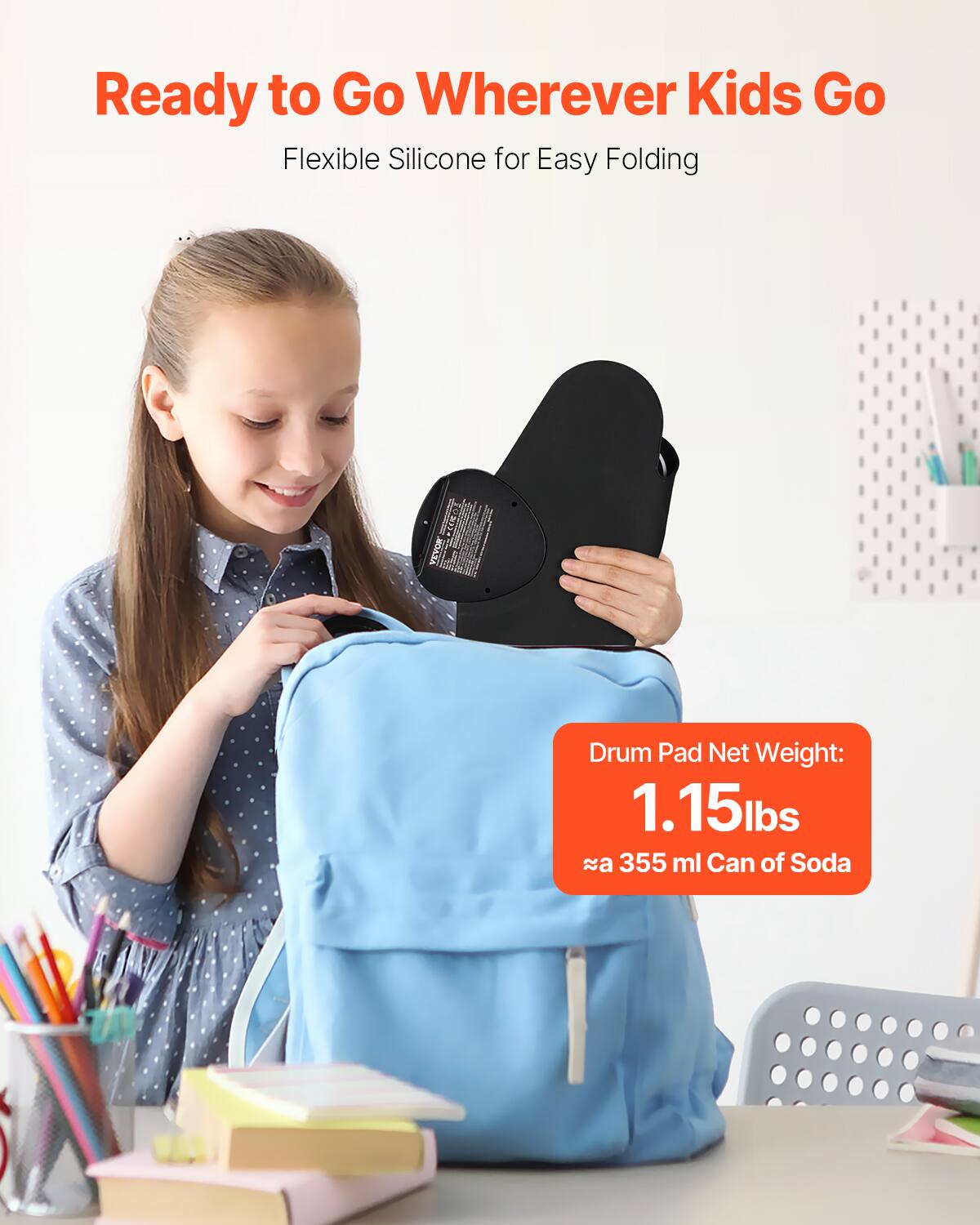 Ready to Go Wherever Kids Go  
Flexible Silicone for Easy Folding  

Drum Pad Net Weight:  
1.15lbs  
≈ a 355 ml Can of Soda