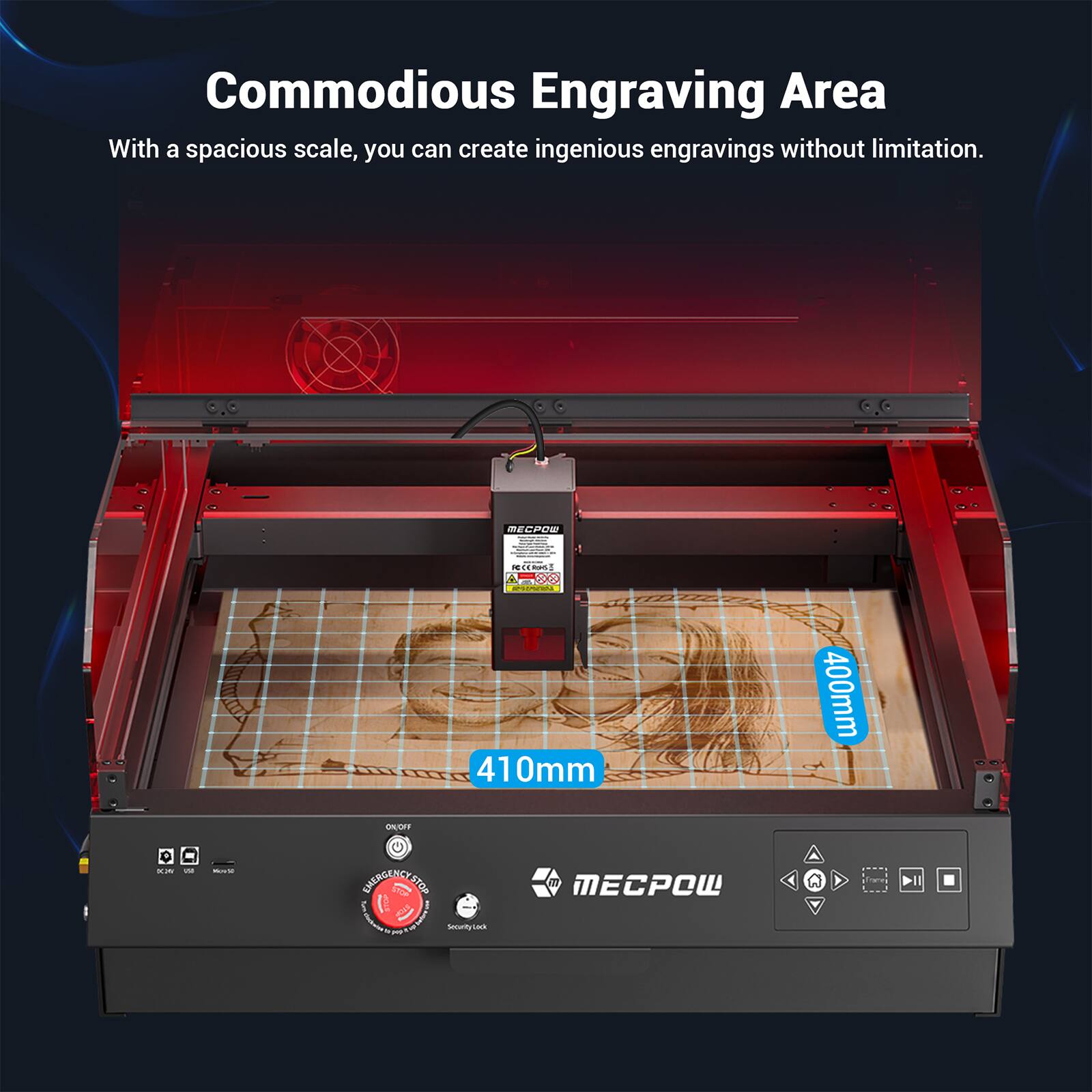 Commodious Engraving Area: With a spacious scale, you can create ingenious engravings without limitation. MECPOW TK - I addas 410mm 400mm SST -- - - IMERGENCE STOP ( - C Smortysan Lah 60 MECPOW