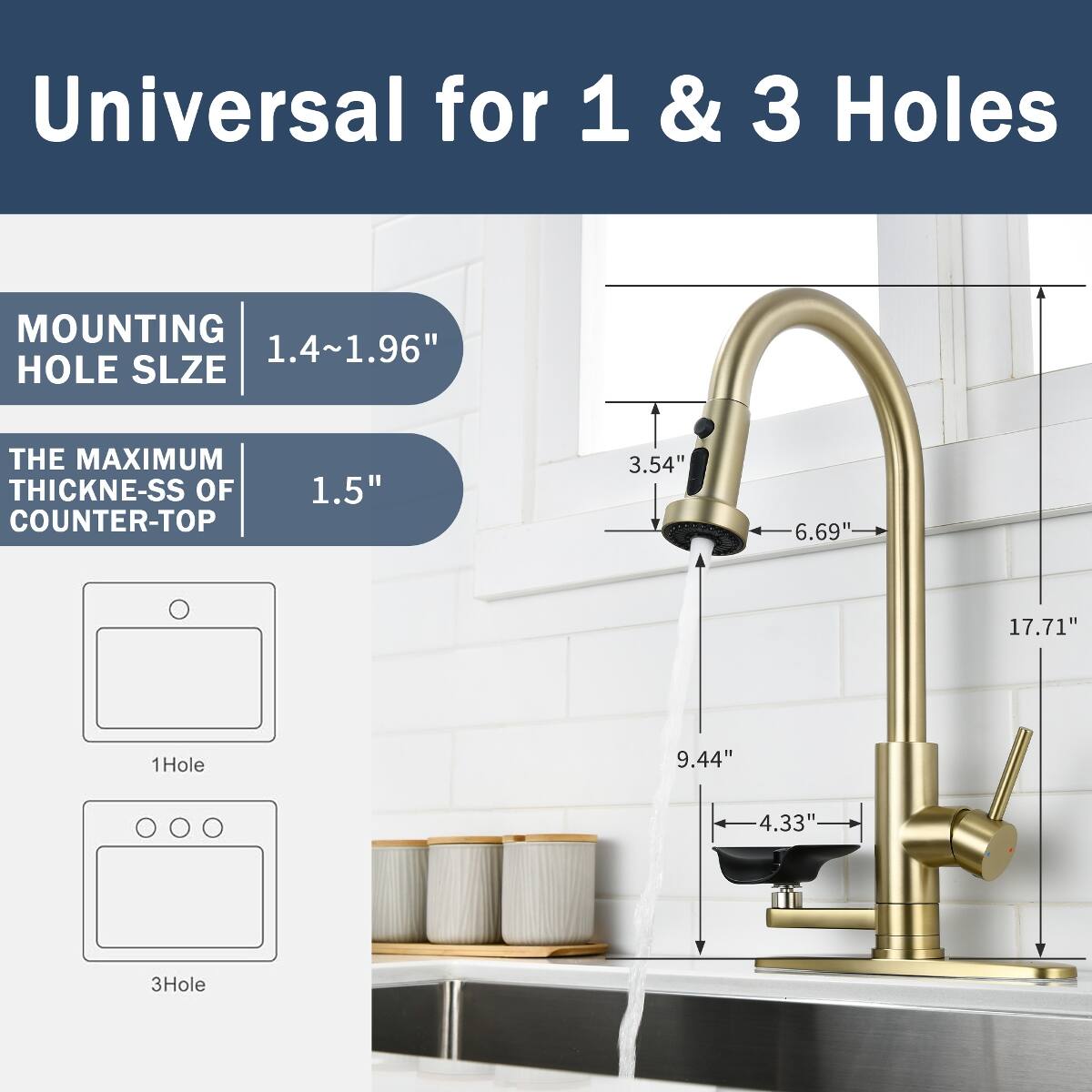 Universal for 1 & 3 Holes

MOUNTING HOLE SIZE
1.4~1.96"

THE MAXIMUM THICKNESS OF COUNTER-TOP
1.5"

1Hole
3.54"
6.69"
17.71"
9.44"
4.33"

3Hole