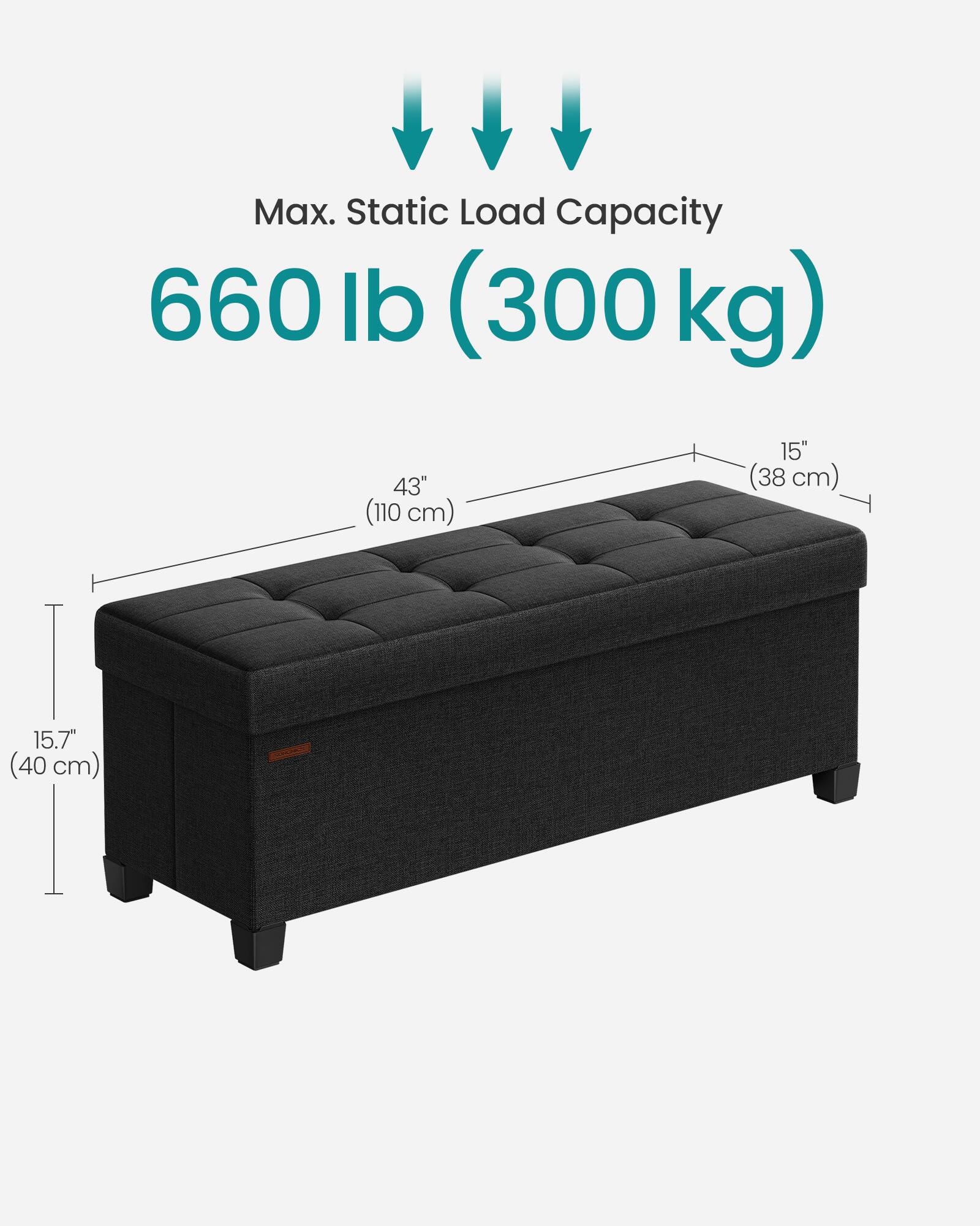 Max. Static Load Capacity: 660 lb (300 kg)  
Dimensions: 43" (110 cm) x 15" (38 cm) x 15.7" (40 cm)