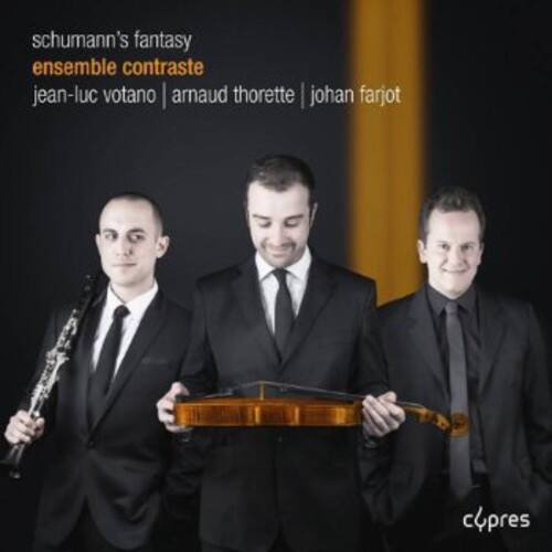 schumann's fantasy  
ensemble contraste  
jean-luc votano | arnaud thorette | johan farjot  

cypress