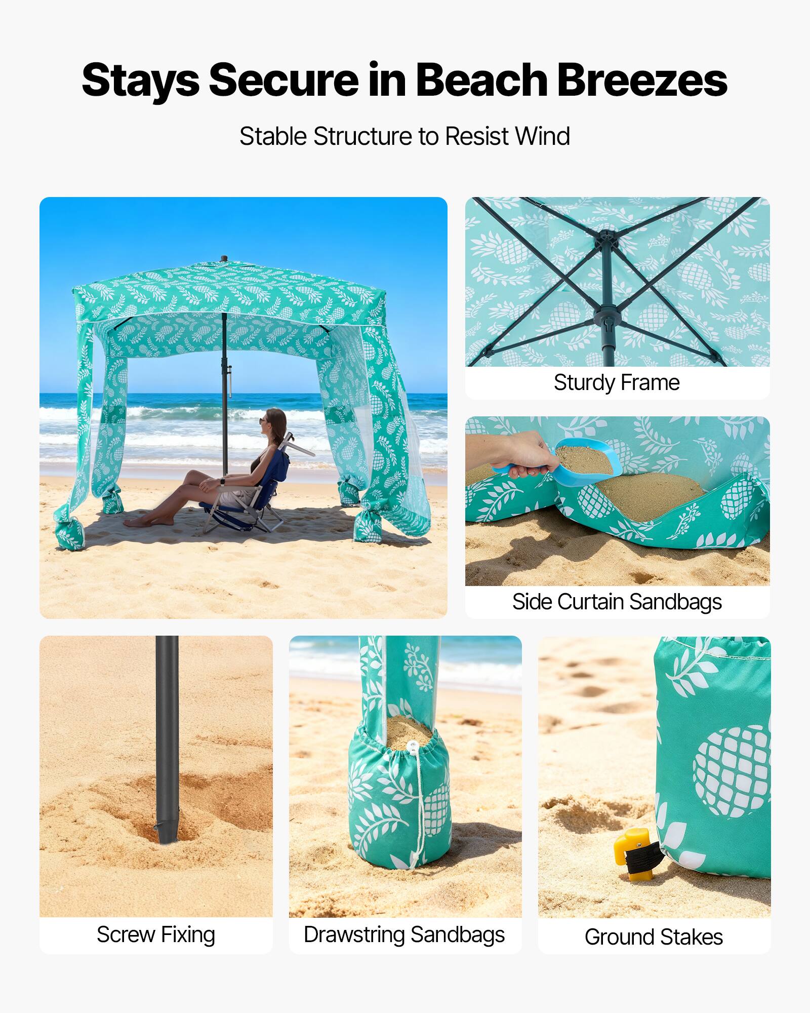 Stays Secure in Beach Breezes  
Stable Structure to Resist Wind  

- Sturdy Frame  
- Side Curtain Sandbags  
- Screw Fixing  
- Drawstring Sandbags  
- Ground Stakes