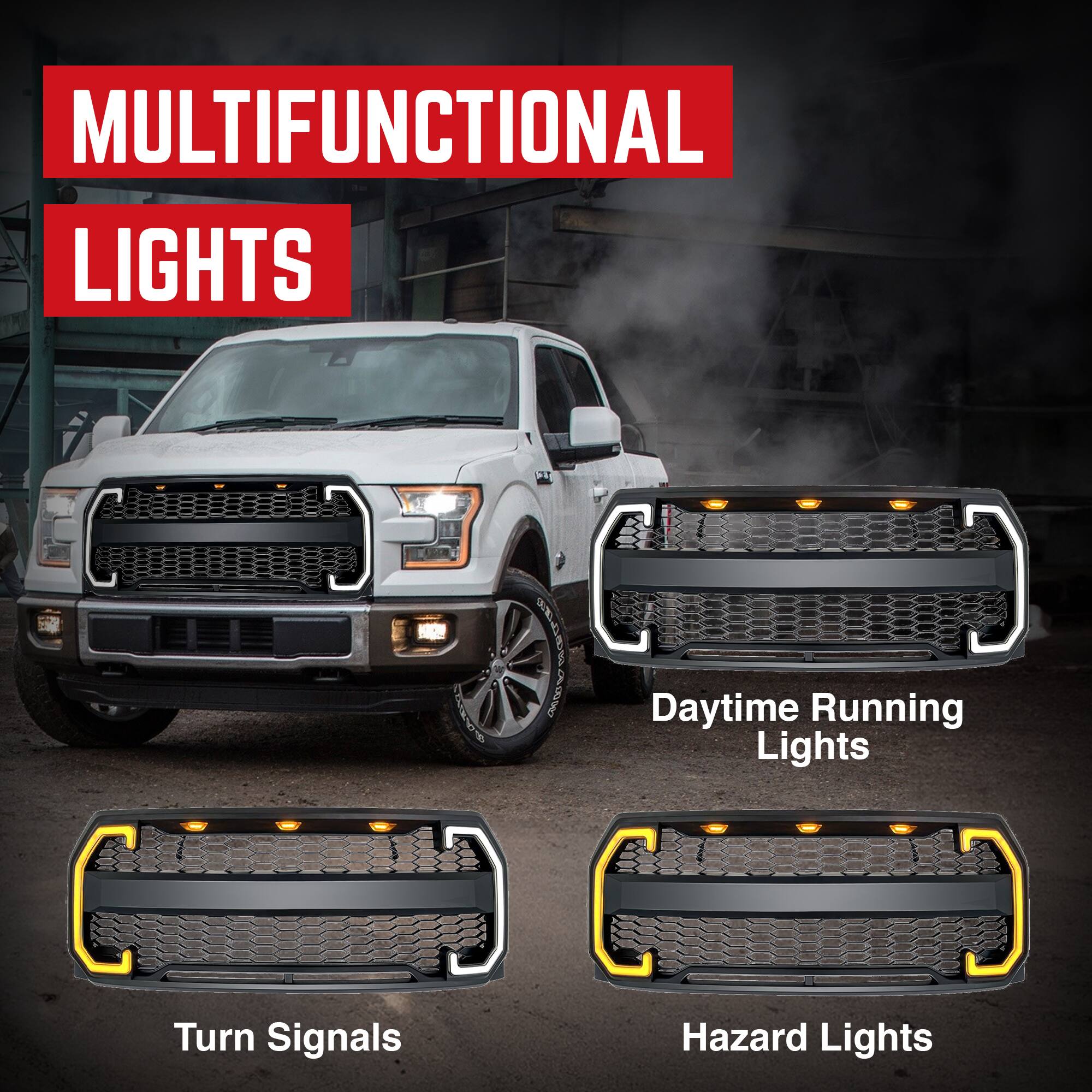 MULTIFUNCTIONAL LIGHTS

- Daytime Running Lights
- Turn Signals
- Hazard Lights