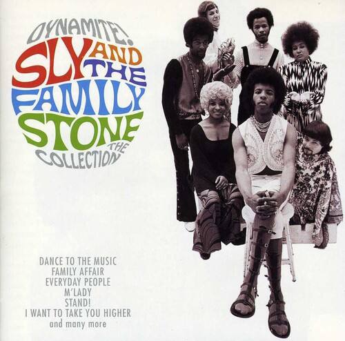 DYNAMITE!  
SLY AND THE FAMILY STONE  
THE COLLECTION  

DANCE TO THE MUSIC  
FAMILY AFFAIR  
EVERYDAY PEOPLE  
M'LADY  
STAND!  
I WANT TO TAKE YOU HIGHER  
and many more