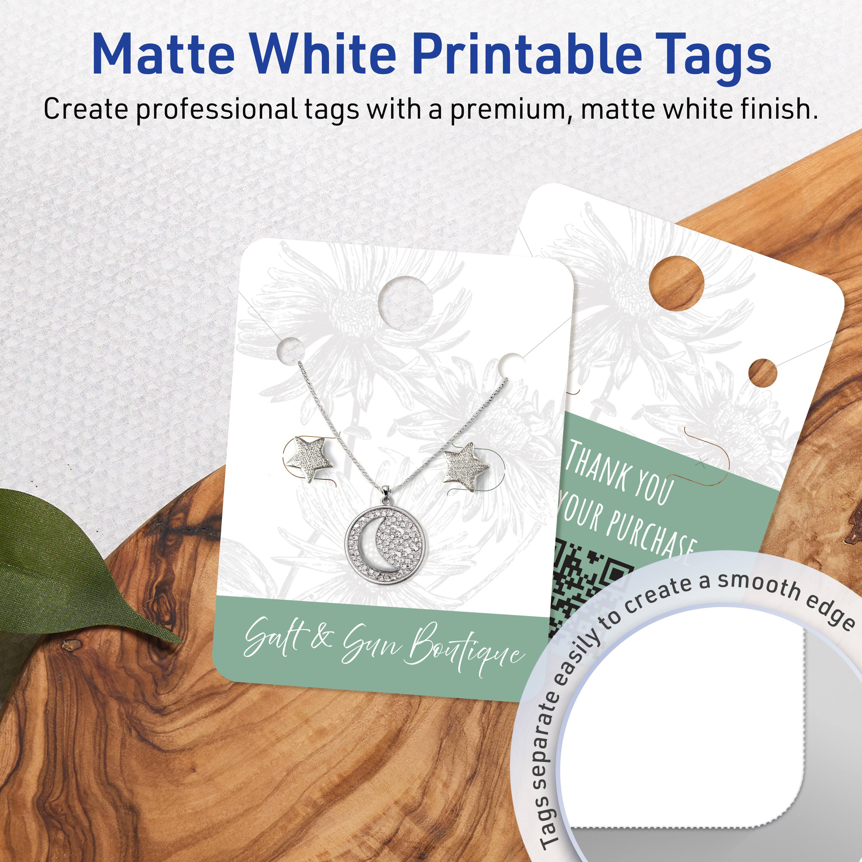 Matte White Printable Tags  
Create professional tags with a premium, matte white finish.  

THANK YOU  
YOUR PURCHASE  

Galt & Gun Boutique  

Tags separate easily to create a smooth edge