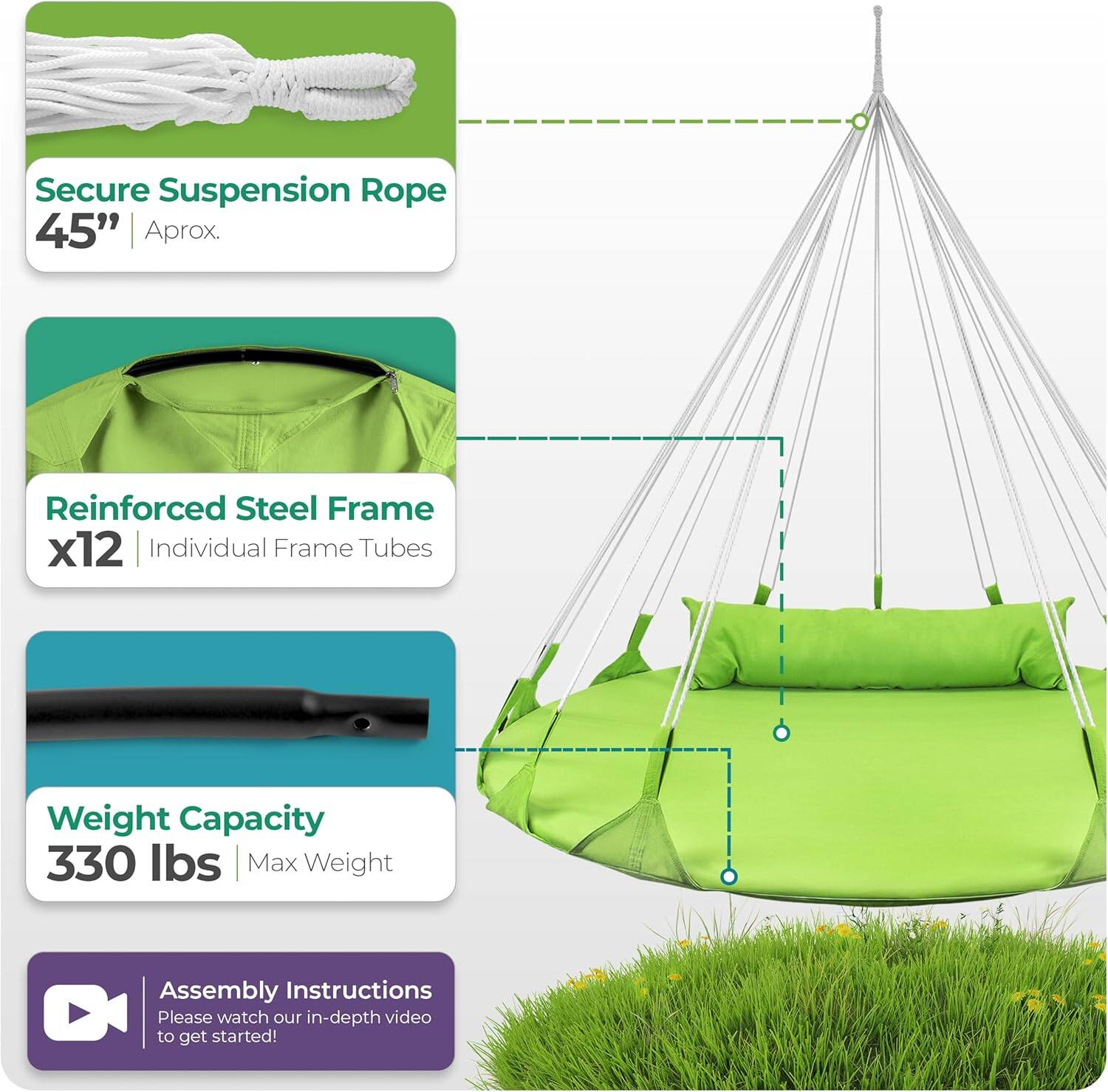 Secure Suspension Rope 45" Aprox.  
Reinforced Steel Frame x12 | Individual Frame Tubes  
Weight Capacity 330 lbs Max Weight  
Assembly Instructions  
Please watch our in-depth video to get started!