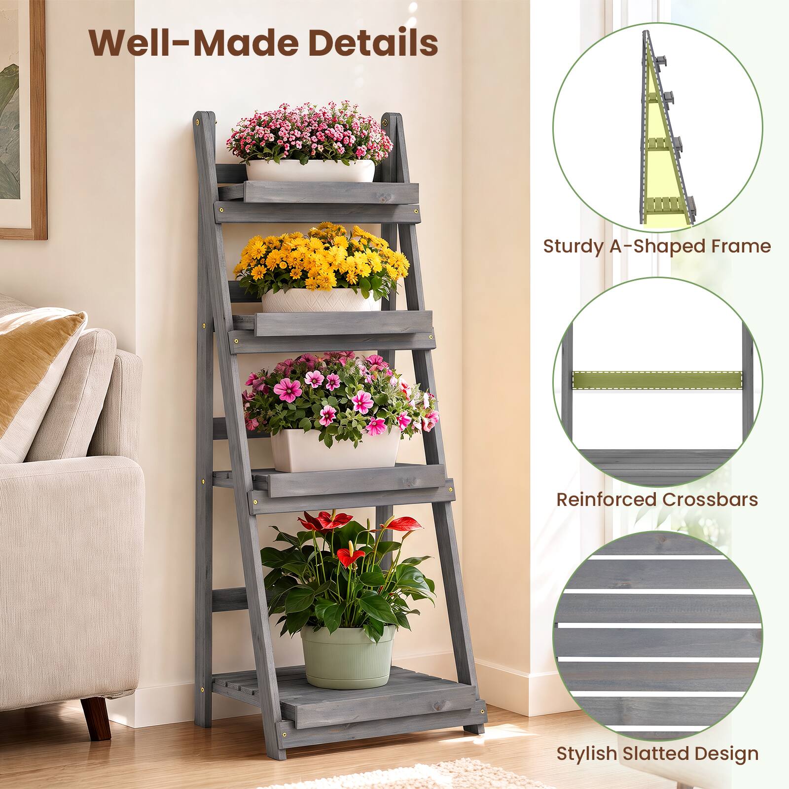 Well-Made Details  
Sturdy A-Shaped Frame  
Reinforced Crossbars  
Stylish Slatted Design