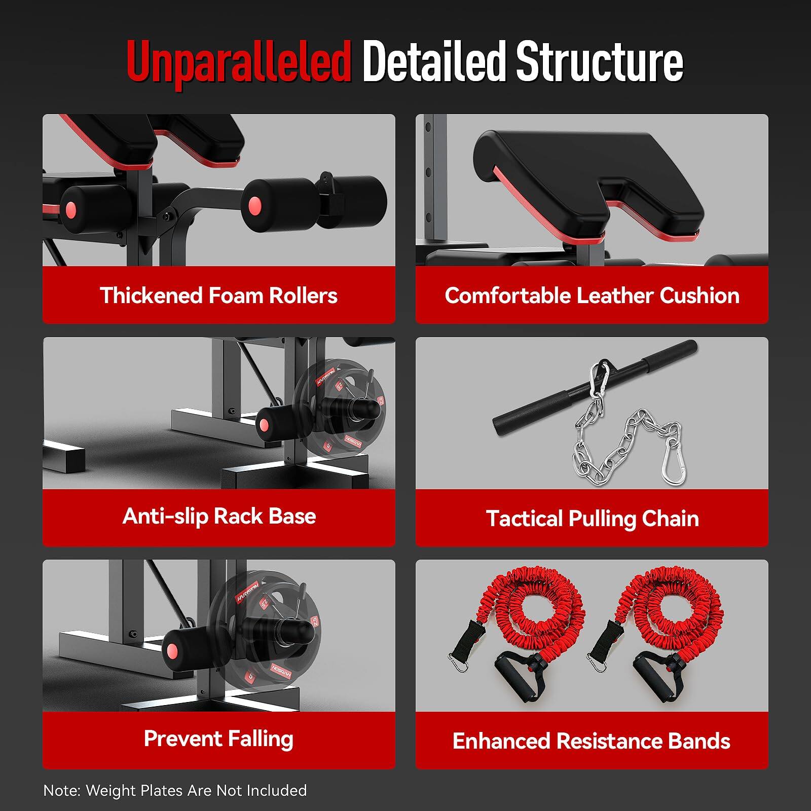 Unparalleled Detailed Structure

- Thickened Foam Rollers
- Comfortable Leather Cushion
- Anti-slip Rack Base
- Tactical Pulling Chain
- Prevent Falling
- Enhanced Resistance Bands

Note: Weight Plates Are Not Included