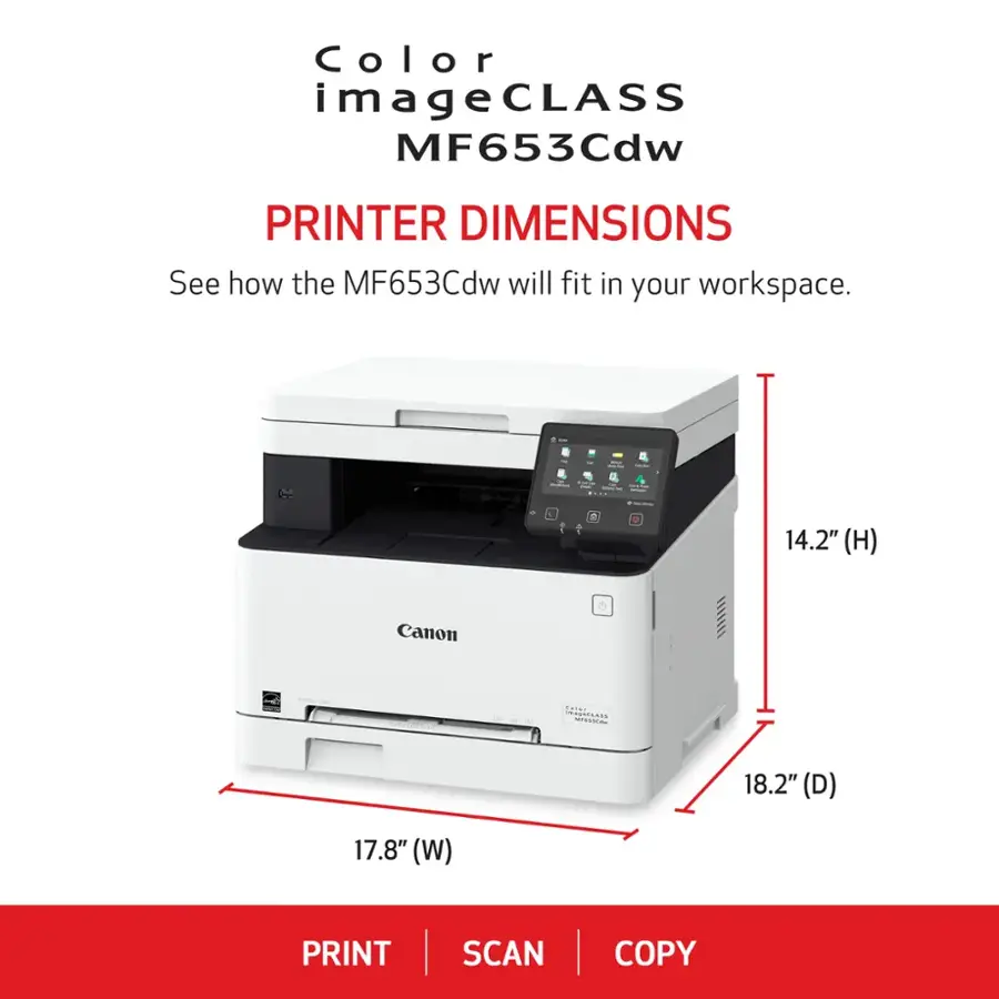 Color imageCLASS MF653Cdw PRINTER DIMENSIONS See how the MF653Cdw will fit in your workspace. + - - C -  L - -- D : - md d o 14.2" (H) Canon - - | tie P 18.2" (D) 17.8" (W) PRINT SCAN COPY