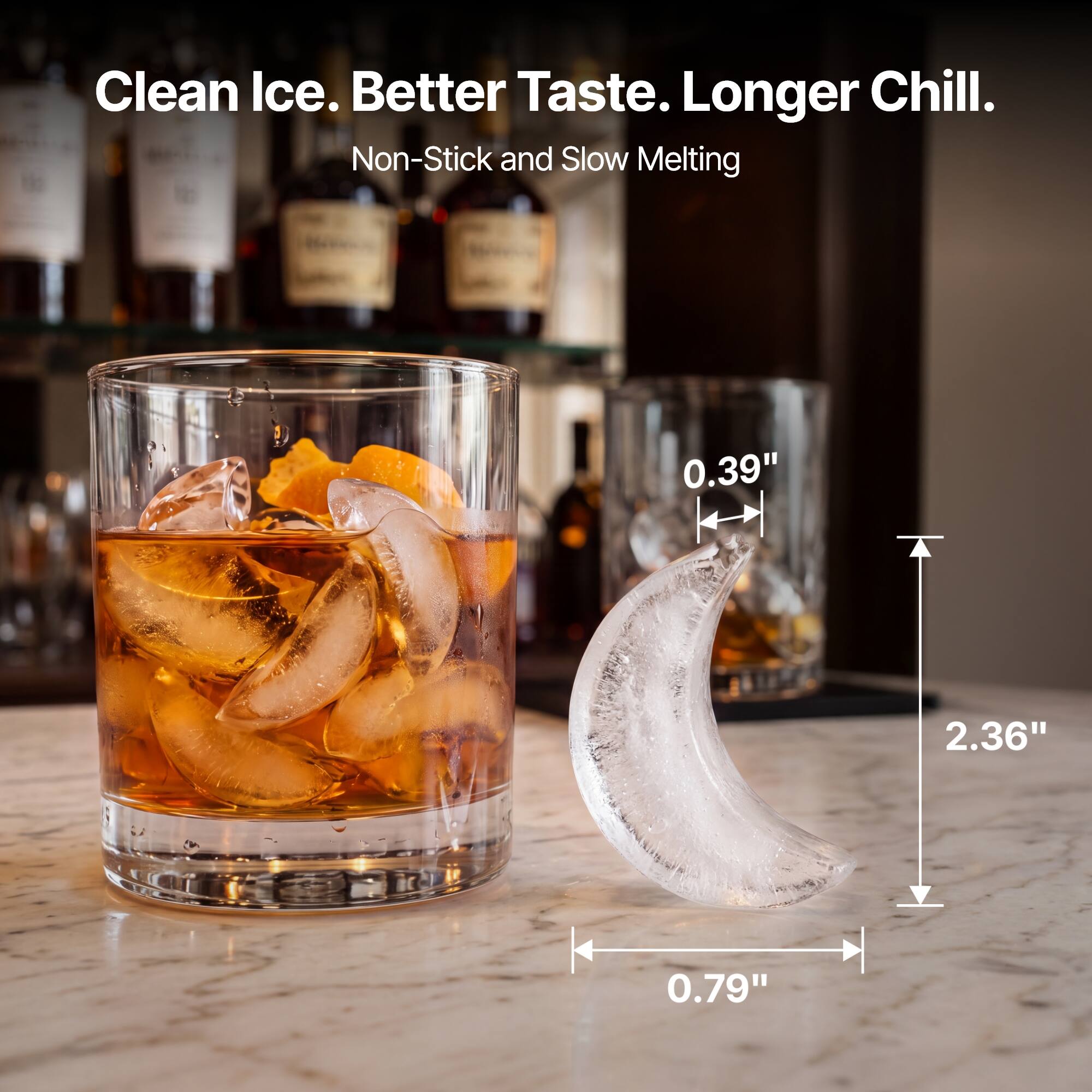 Clean Ice. Better Taste. Longer Chill.  
Non-Stick and Slow Melting  

0.39"  
2.36"  
0.79"