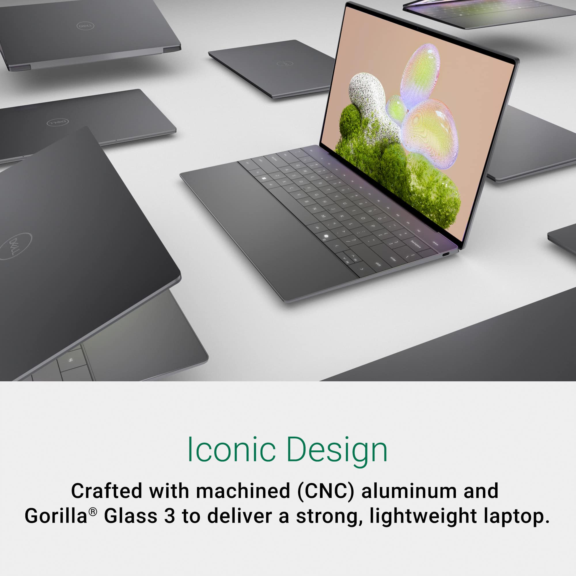 Iconic Design Crafted with machined (CNC) aluminum and Gorilla Glass 3 to deliver a strong, lightweight laptop.