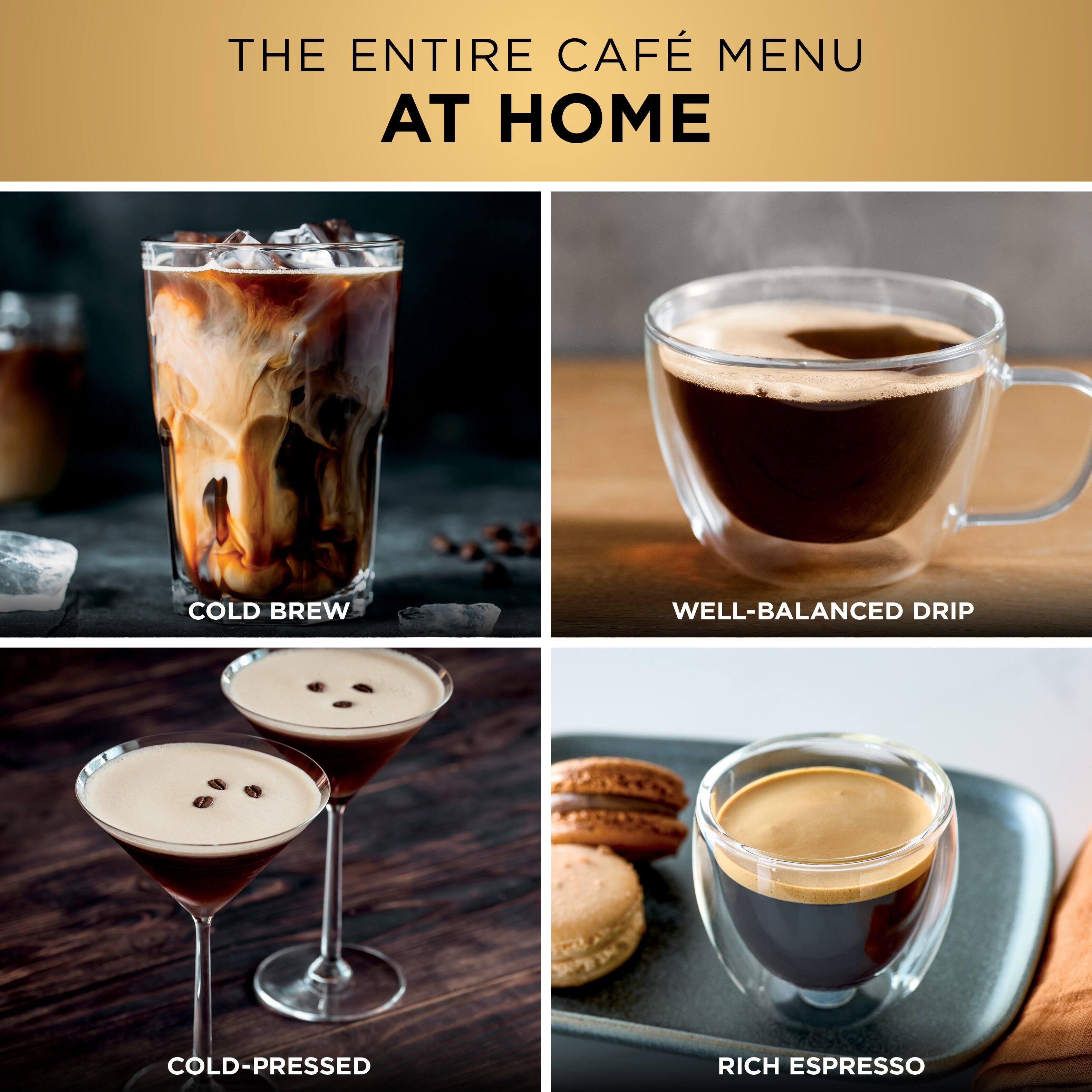 THE ENTIRE CAFÉ MENU AT HOME

COLD BREW

WELL-BALANCED DRIP

COLD-PRESSED

RICH ESPRESSO
