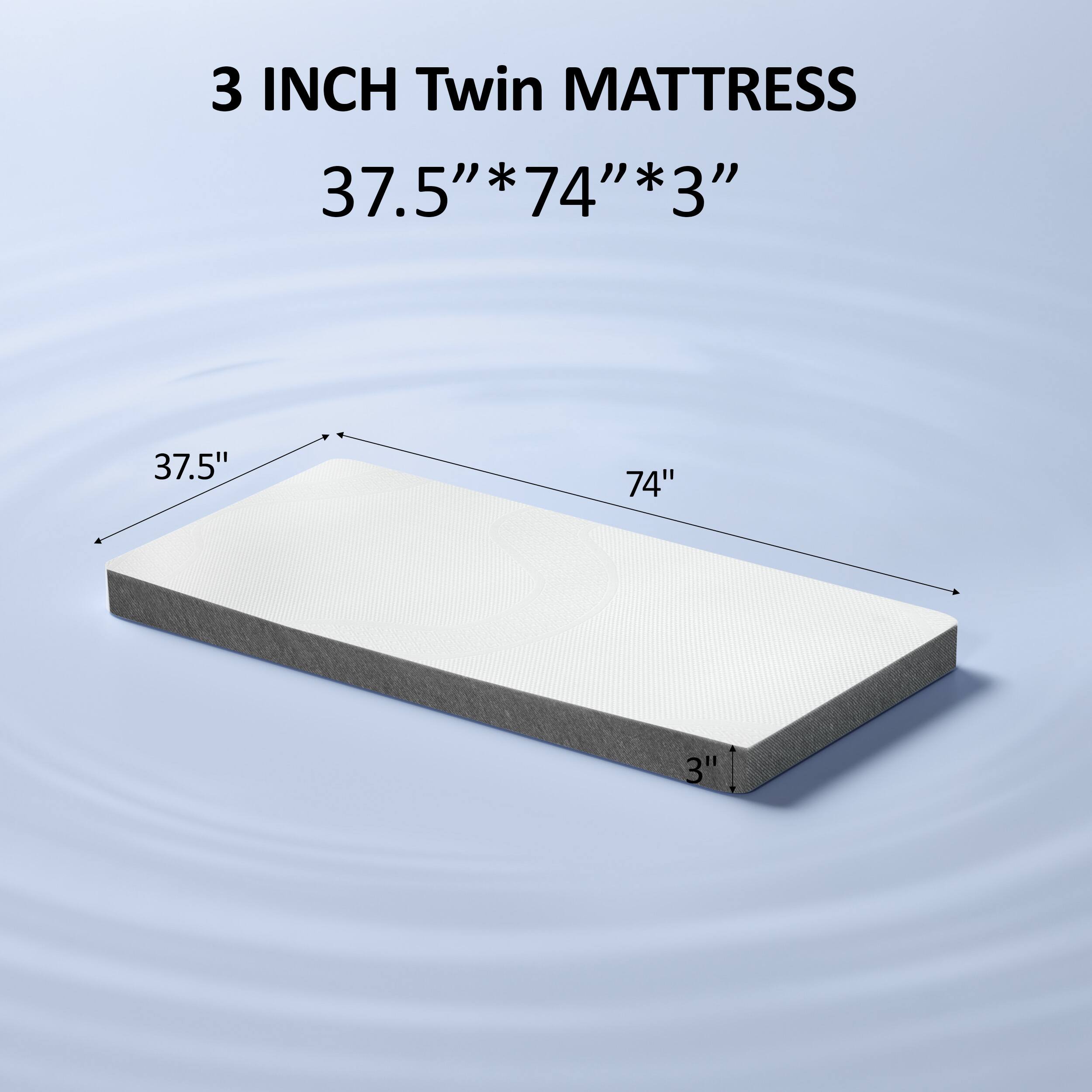 3 INCH Twin MATTRESS  
37.5" * 74" * 3"