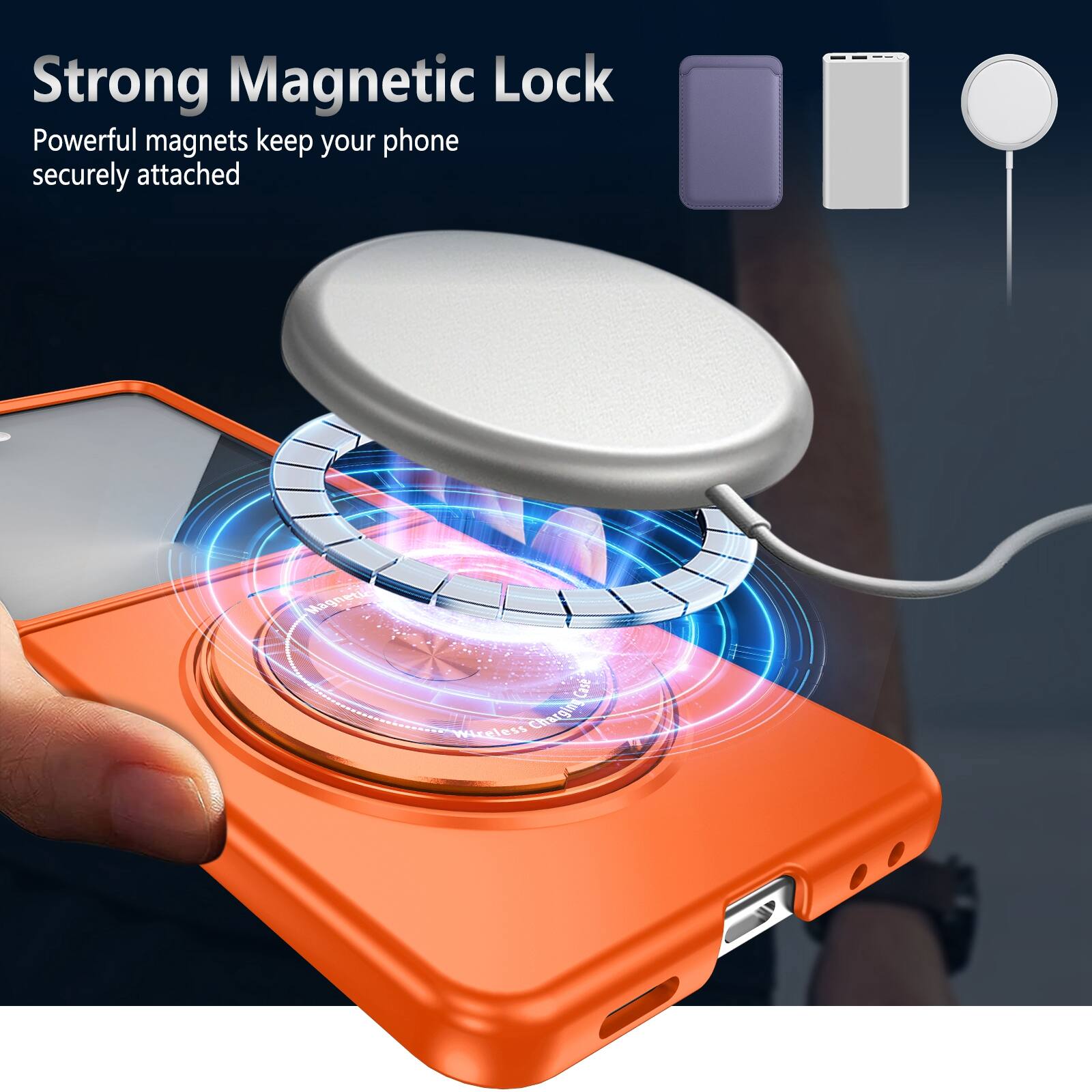 Strong Magnetic Lock  
Powerful magnets keep your phone securely attached  
Magnetic Case Wireless Charger