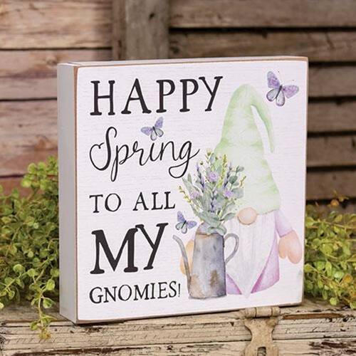 HAPPY Spring TO ALL MY GNOMIES!