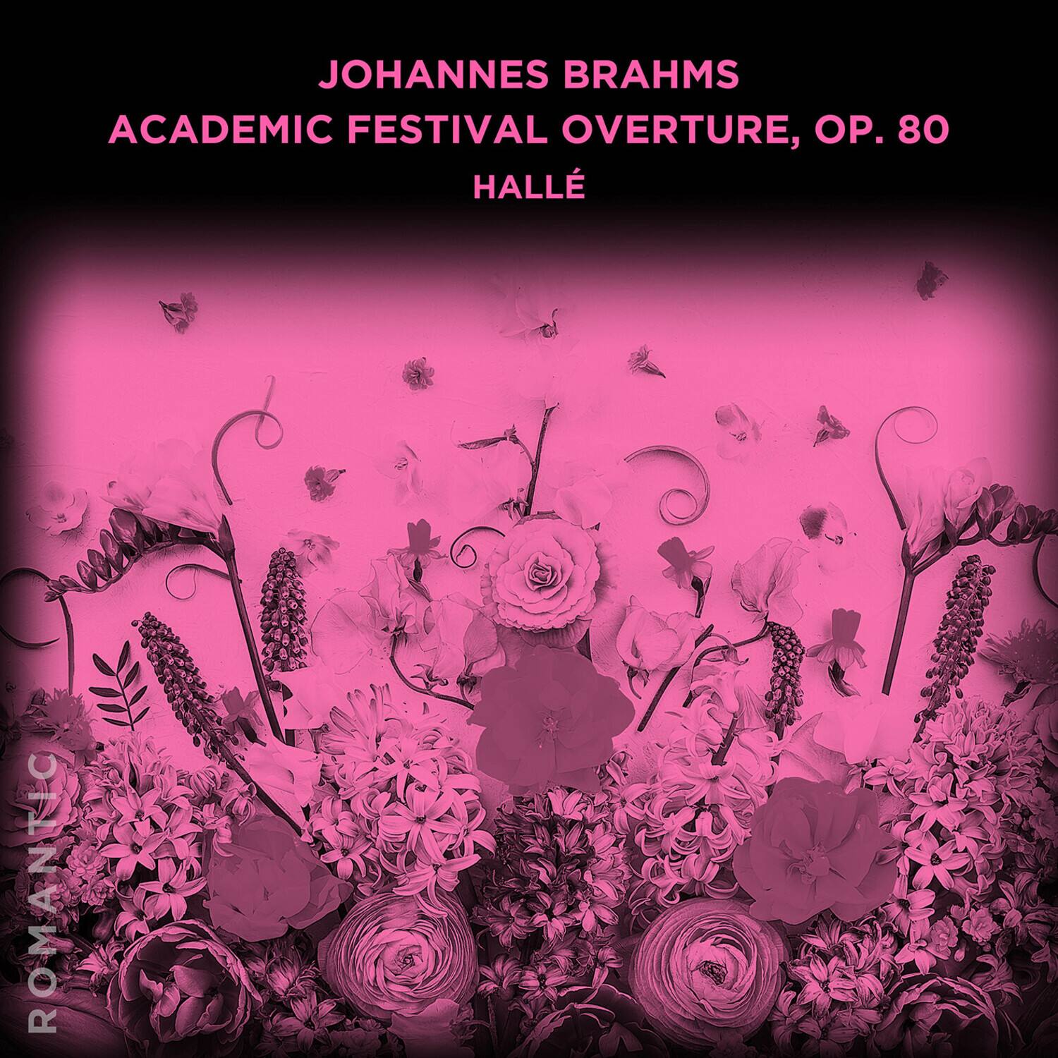 JOHANNES BRAHMS  
ACADEMIC FESTIVAL OVERTURE, OP. 80  
HALLE  

ROMANTIC