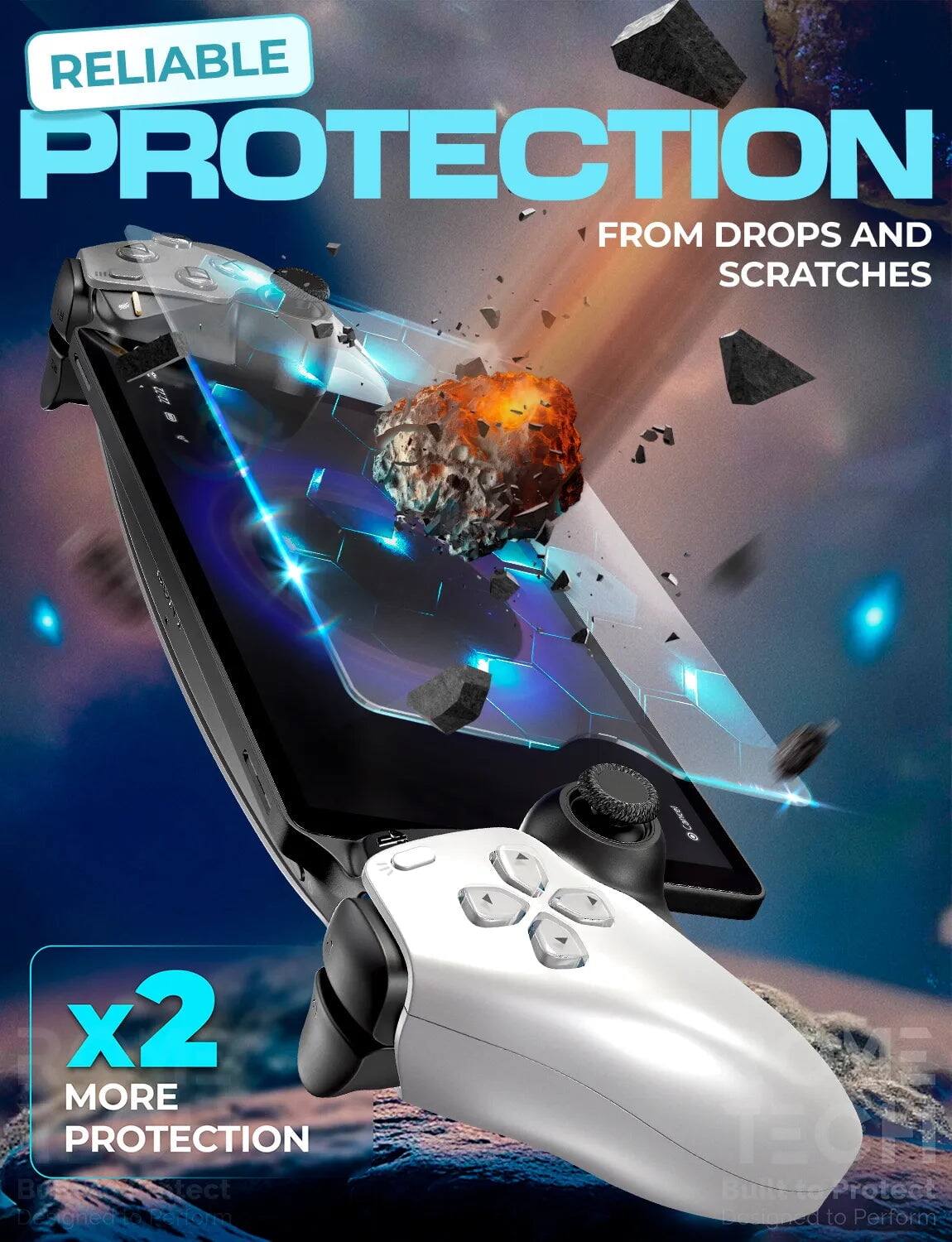 RELIABLE PROTECTION FROM DROPS AND SCRATCHES  
x2 MORE PROTECTION  

Built to Protect  
Built to Perform