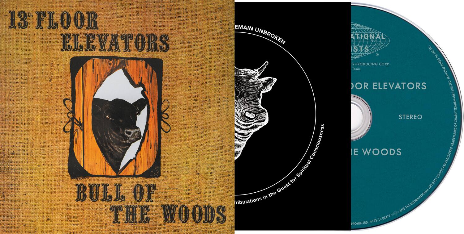 13 FLOOR ELEVATORS  
BULL OF THE WOODS  

EMAIN UNBROKEN  
Tribulations in the Quest for Spiritual Consciousness  

NATIONAL  
575  
PRODUCING CORP.  
Texas  

13 FLOOR ELEVATORS  
STEREO  

THE WOODS  

PROHIBITED. MCPS. LC 08477  
AND INTERNATIONAL ARTISTS