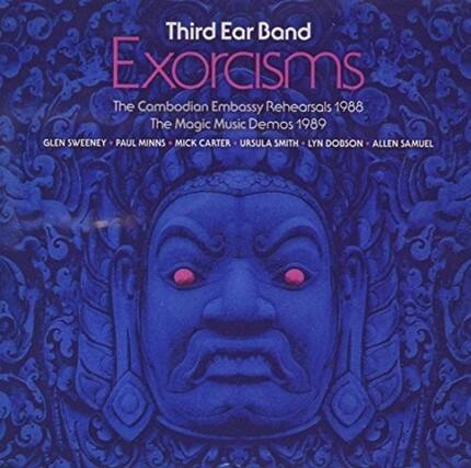 Third Ear Band
Exorcisms
The Cambodian Embassy Rehearsals 1988
The Magic Music Demos 1989
Glen Sweeney
Paul Minns
Mick Carter
Ursula Smith
Lyn Dodson
Allen Samuel