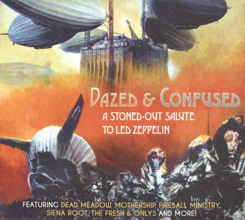  Dazed &amp; Confused: A Stoned-Out Salute to Led Zeppelin [CD]