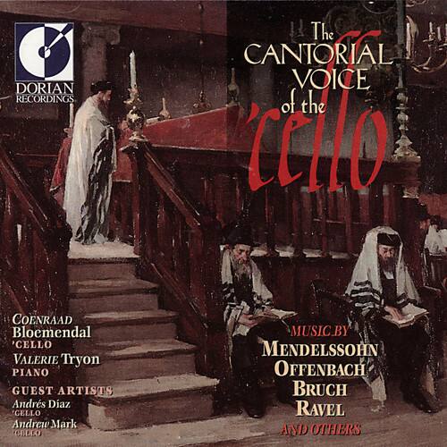 **DORIAN RECORDINGS**

**The Cantorial Voice of the Cello**

**COENRAAD BLOEMENDAL**  
Cello

**VALERIE TRYON**  
Piano

**GUEST ARTISTS**  
Andrés Díaz  
Cello

**MUSIC BY**  
MENDELSSOHN  
OFFENBACH  
BRUCH  
RAVEL  
AND OTHERS
