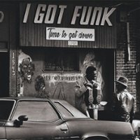 I Got Funk: Time to Get Down [LP] - VINYL - Front_Standard
