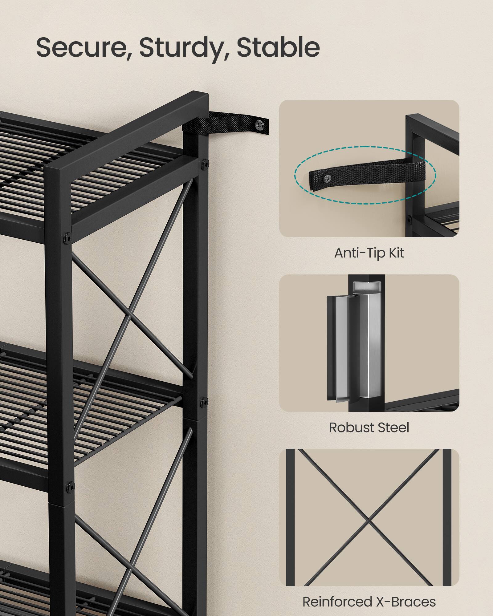 Secure, Sturdy, Stable

- Anti-Tip Kit
- Robust Steel
- Reinforced X-Braces