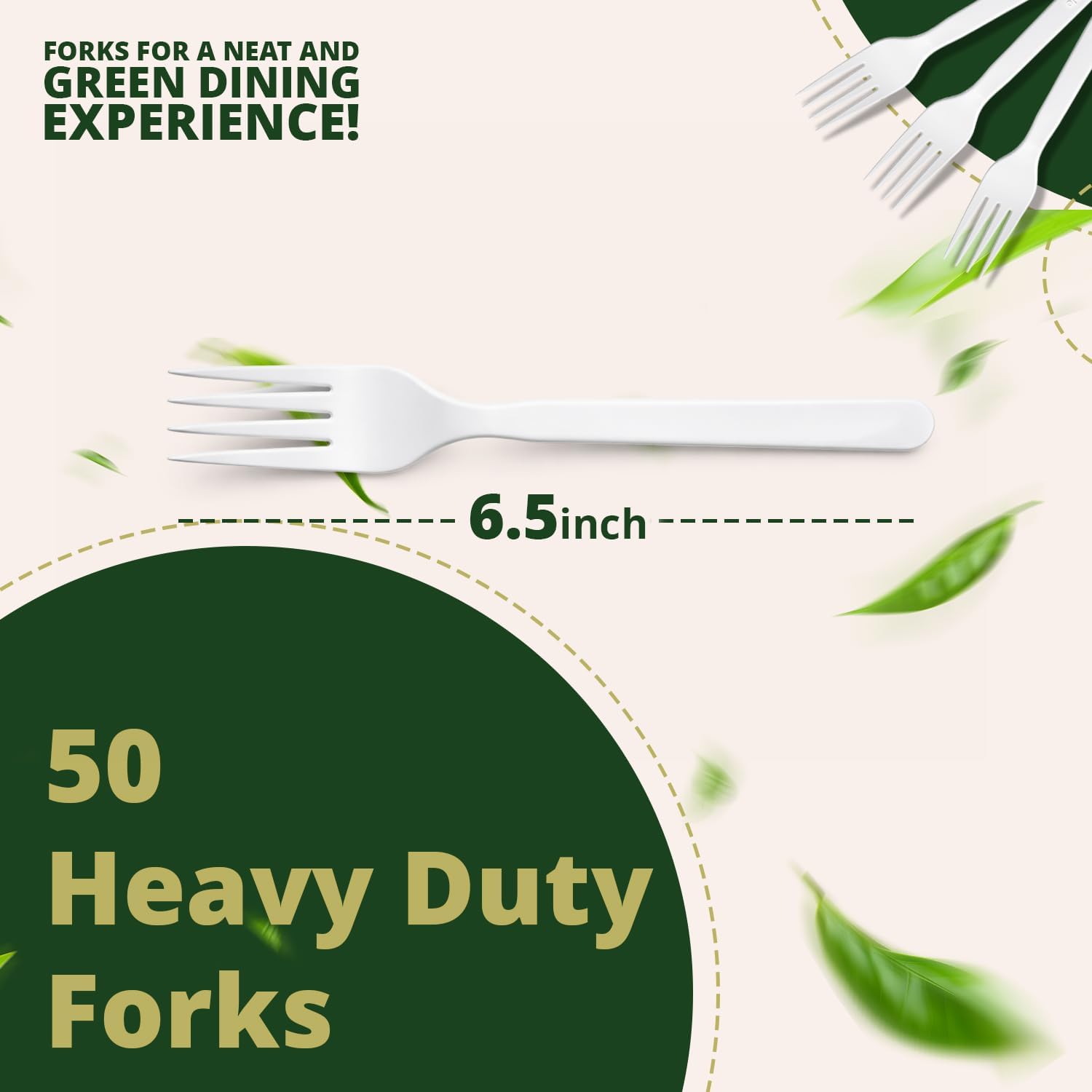 Forks for a neat and green dining experience!  
6.5 inch  
50 Heavy Duty Forks
