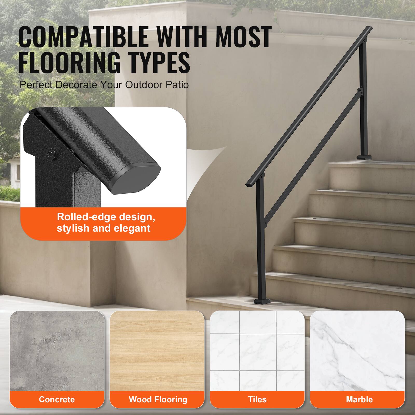 COMPATIBLE WITH MOST FLOORING TYPES
Perfect Decorate Your Outdoor Patio
Rolled-edge design, stylish and elegant
Concrete
Wood Flooring
Tiles
Marble