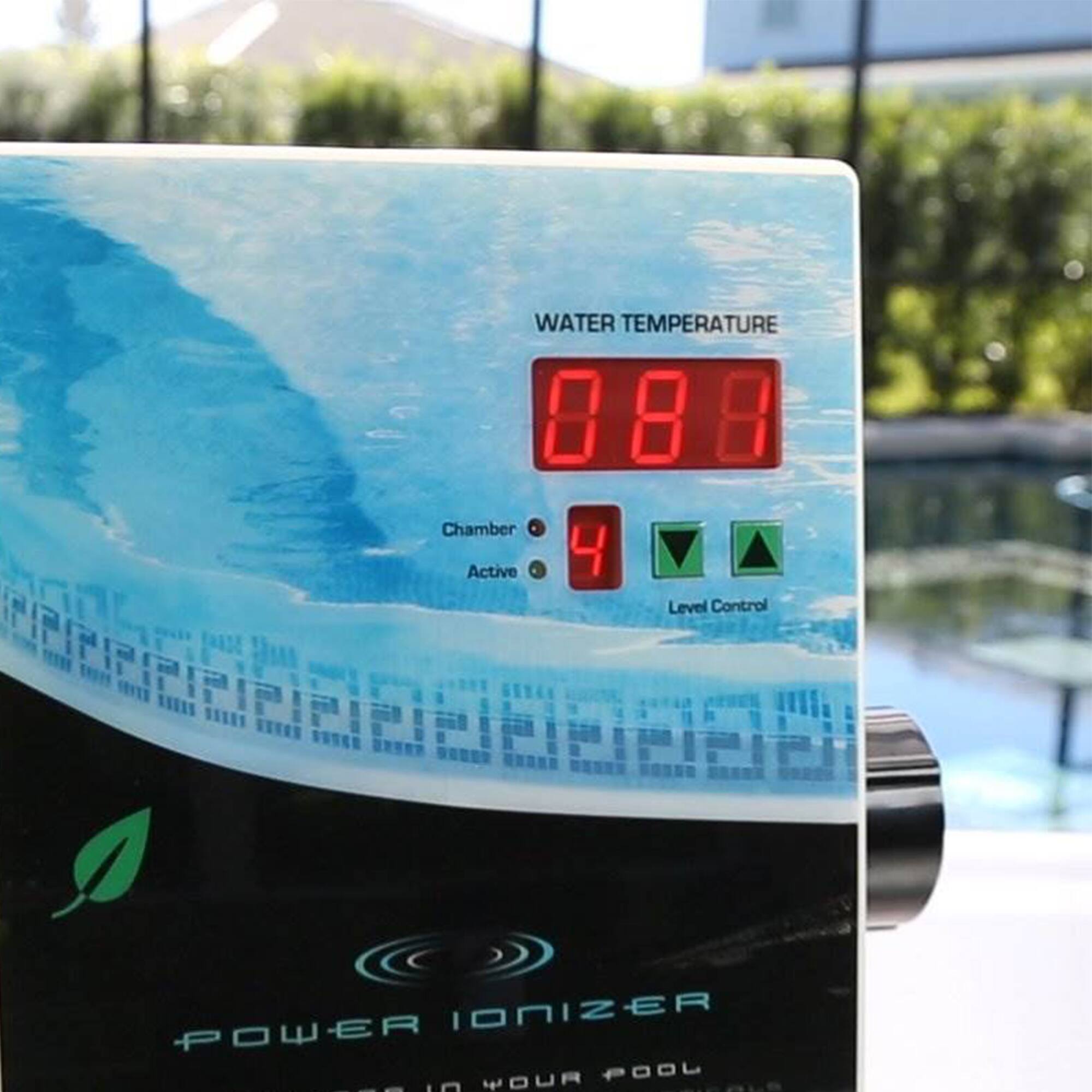 WATER TEMPERATURE 88.8  
Chamber Active 4  
Level Control  
POWER IONIZER  
IN YOUR POOL