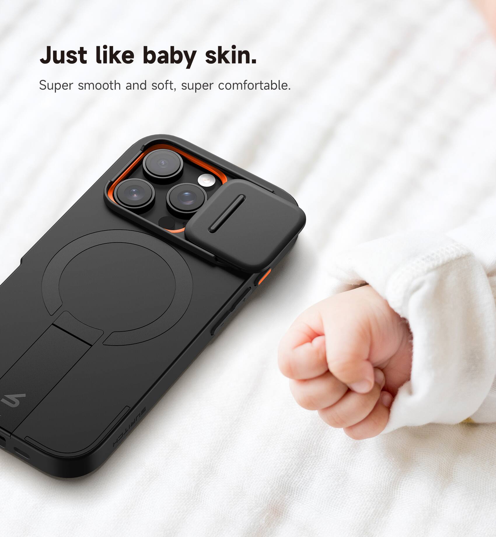 Just like baby skin.  
Super smooth and soft, super comfortable.