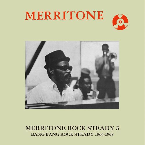 

Merritone Rock Steady 3: Bang Bang Rock Steady 1966-1968 [LP] - VINYL