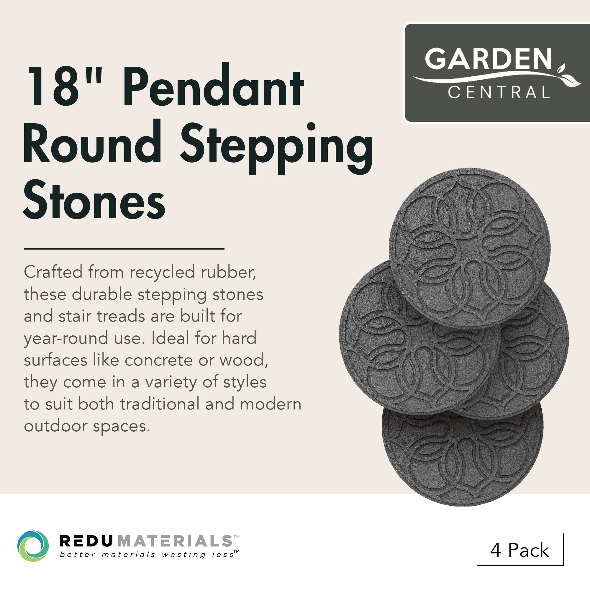 **18" Pendant Round Stepping Stones**

Crafted from recycled rubber, these durable stepping stones and stair treads are built for year-round use. Ideal for hard surfaces like concrete or wood, they come in a variety of styles to suit both traditional and modern outdoor spaces.

**GARDEN CENTRAL**

**REDU MATERIALS**  
better materials wasting less

**4 Pack**