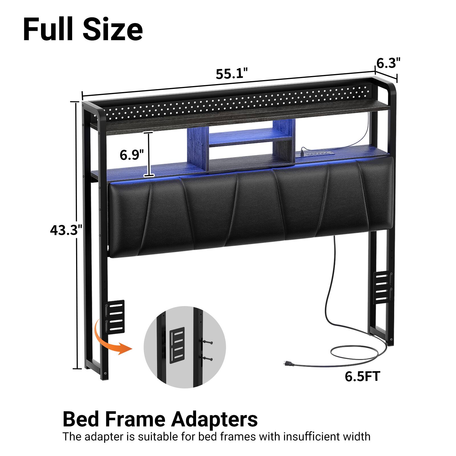 Full Size

55.1" 6.3" 6.9" 43.3" 6.5FT

Bed Frame Adapters

The adapter is suitable for bed frames with insufficient width