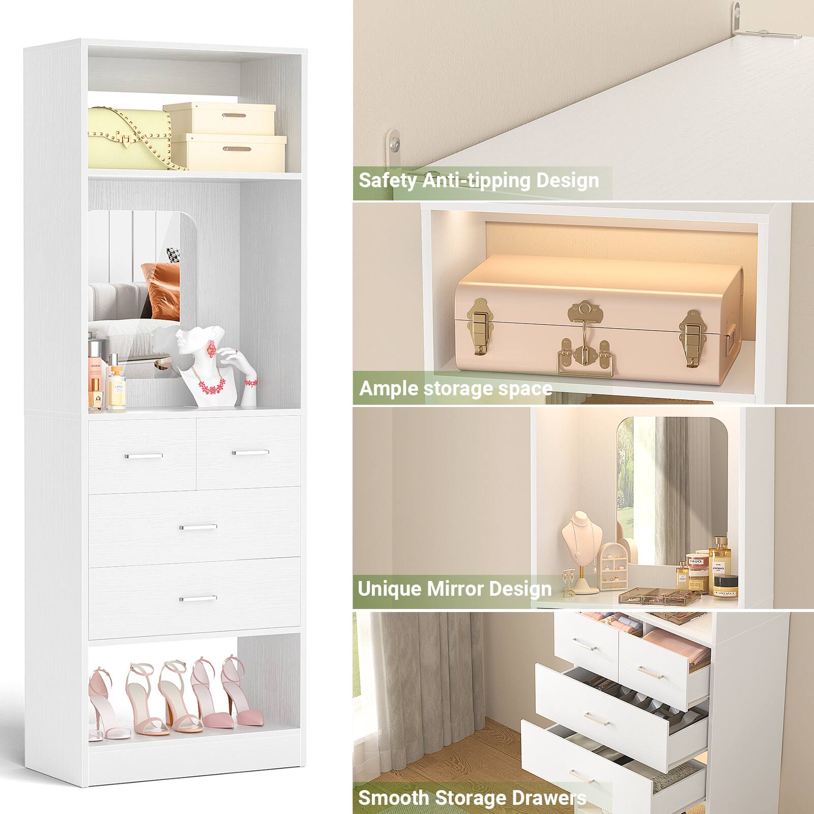 Safety Anti-tipping Design  
Ample storage space  
Unique Mirror Design  
Smooth Storage Drawers