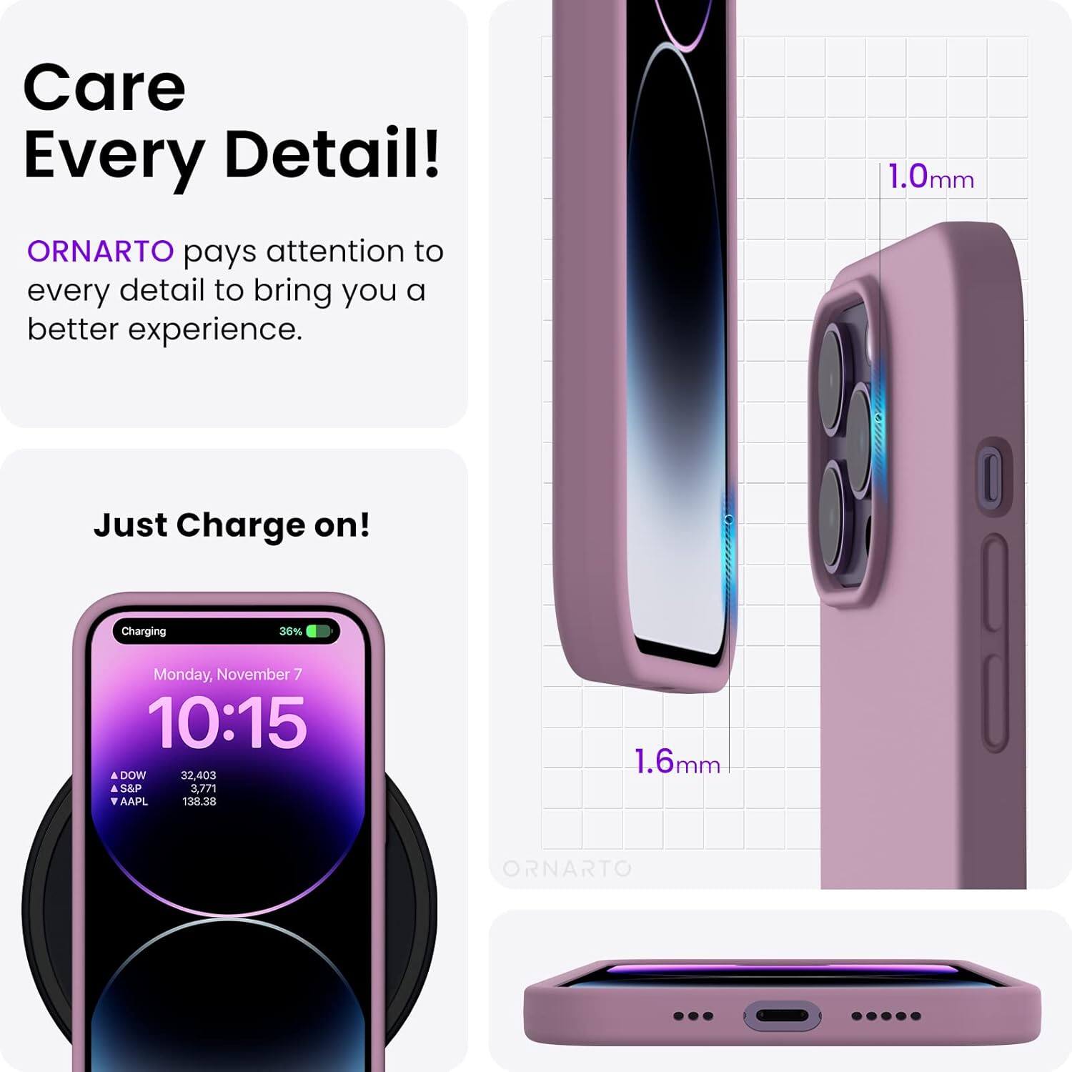 Care Every Detail! ORNARTO pays attention to every detail to bring you a better experience. 1.0mm Just Charge on! Charging 30% Monday, November 7 10:15 DOW 32,403 S&P 3,771 AAPL 138.38 1.6mm ORNARTO