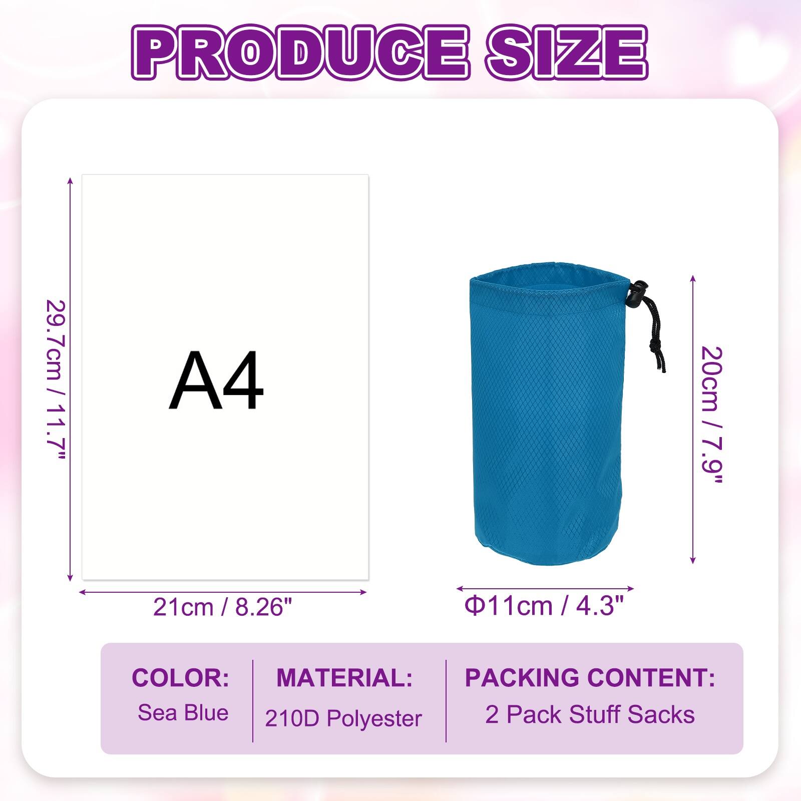 PRODUCE SIZE  
29.7cm / 11.7"  
A4  
20cm / 7.9"  
21cm / 8.26"  
Φ11cm / 4.3"  

COLOR: Sea Blue  
MATERIAL: 210D Polyester  
PACKING CONTENT: 2 Pack Stuff Sacks