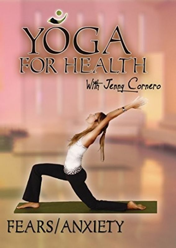 Yoga for Health with Jenny Cornero: Fears/Anxiety [DVD] [2013]