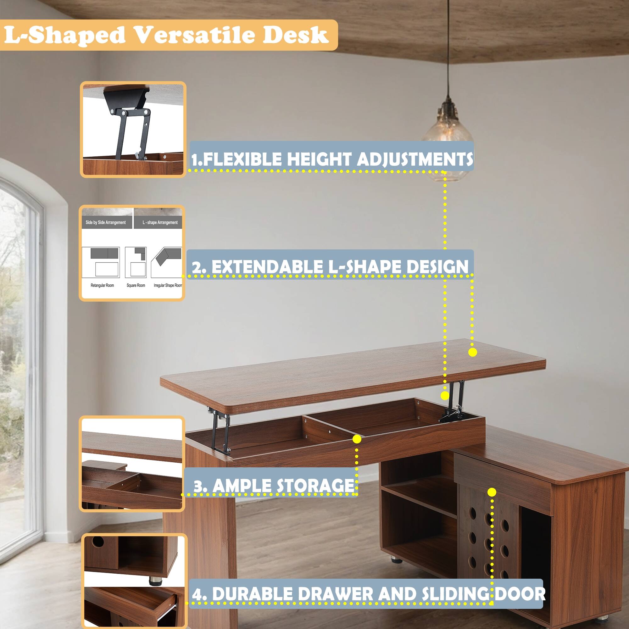 L-Shaped Versatile Desk

1. FLEXIBLE HEIGHT ADJUSTMENTS

2. EXTENDABLE L-SHAPE DESIGN

3. AMPLE STORAGE

4. DURABLE DRAWER AND SLIDING DOOR
