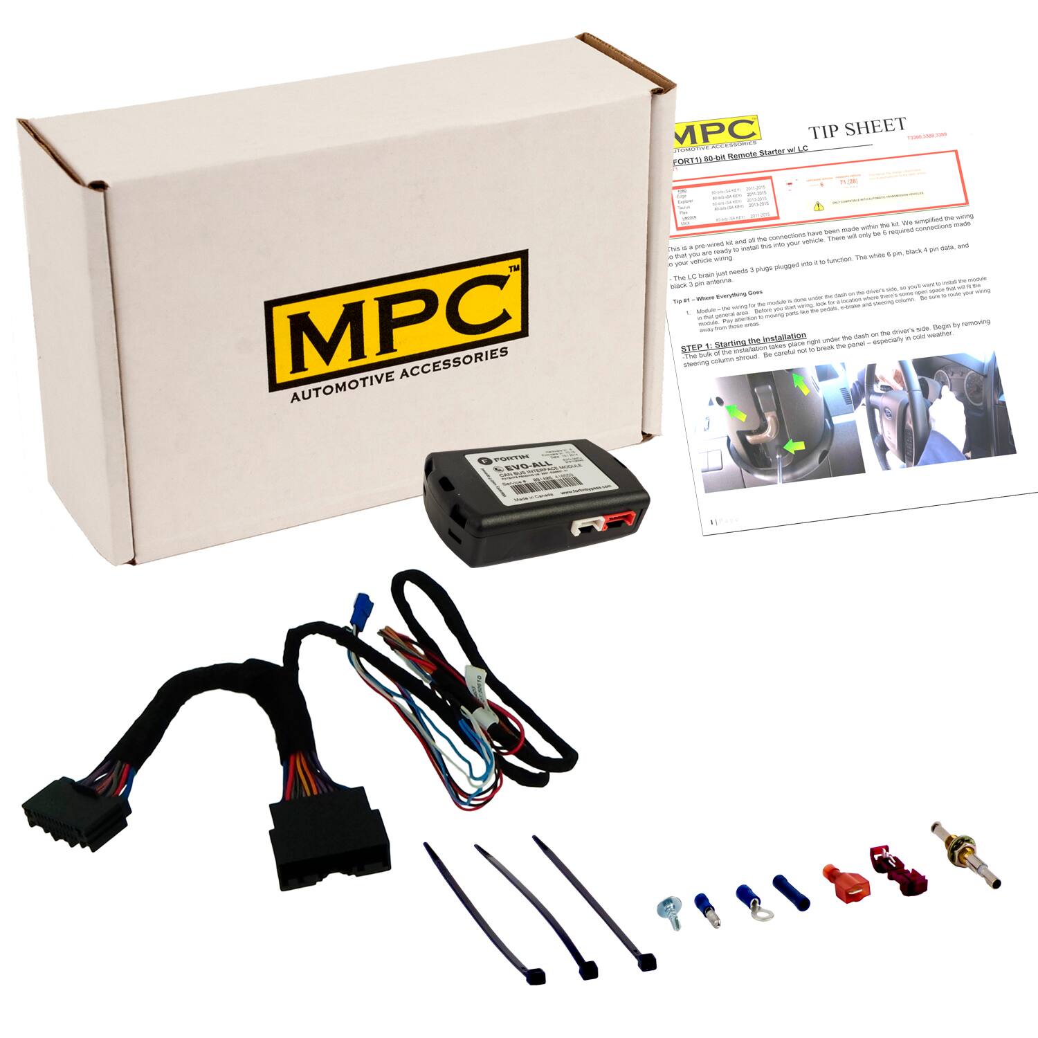 MPC  
AUTOMOTIVE ACCESSORIES  

TIP SHEET  
FORTI 180-Bi-Remote Starter w/LC  

This is a plug-and-play unit and all connections have been made. We have simplified the wiring to only 8 required connections. You are ready to install this unit. You will need to install the 3 plugs, 2 fuses, and black 3-pin antenna. The white 6-pin, black 2-pin, and black 3-pin antenna are already installed.  

Top 1 - Wire Everything  
The unit is ready to install under the dash of the driver's side. You will need to remove the steering column cover to install the unit.  

STEP 1 - Starting the Installation  
The unit is ready to install under the dash of the driver's side. You will need to remove the steering column cover to install the unit.  

[Image of installation steps]  

[Additional text and diagrams not fully legible]