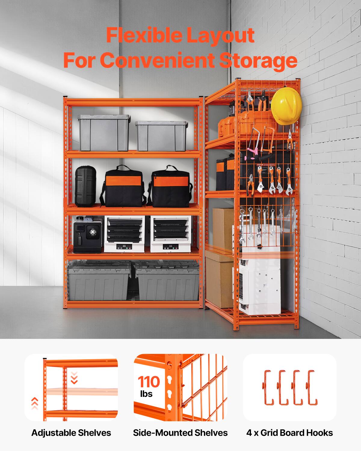 Flexible Layout For Convenient Storage

I. Adjustable Shelves
II. Side-Mounted Shelves
III. 4 x Grid Board Hooks
IV. 110 lbs